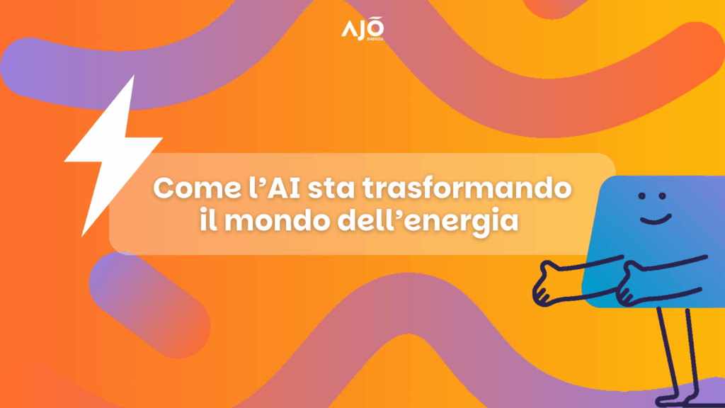 come-intelligenza-artificiale-ai-sta-trasformando-mondo-energia-ajo-energia