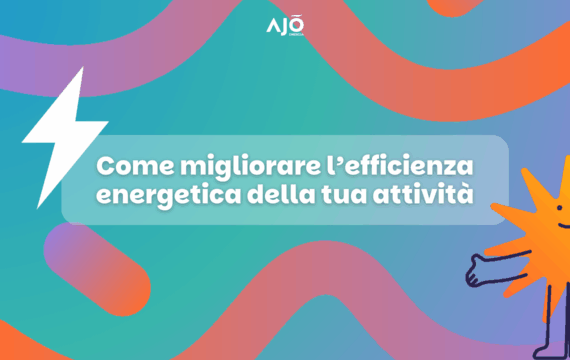 come-migliorare-efficienza-energetica-attività-ajo-energia